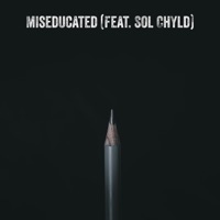 Miseducated (feat. Sol ChYld) - Single - mxxdout
