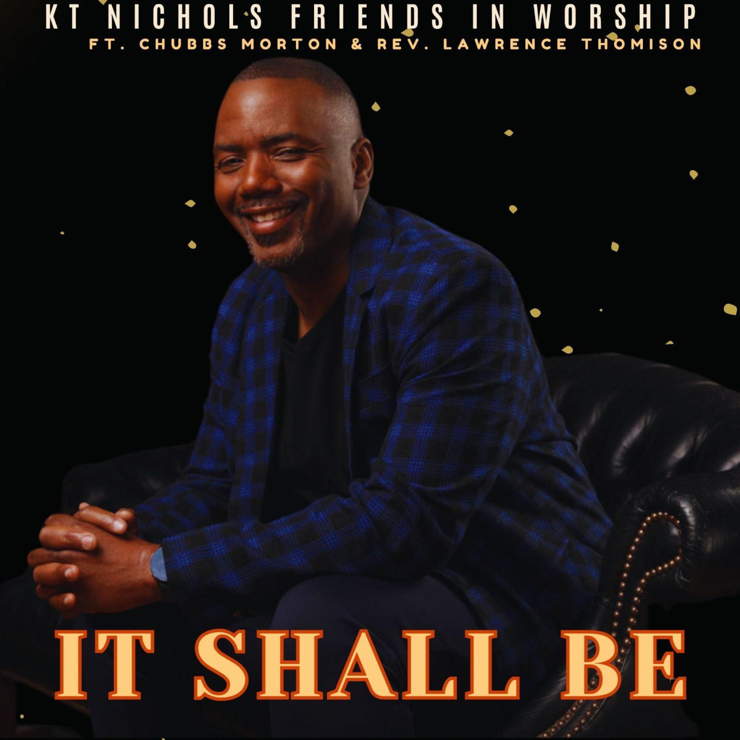 It Shall Be (feat. Reverend Lawrence Thomison & CHUBBS MORTON) - Single