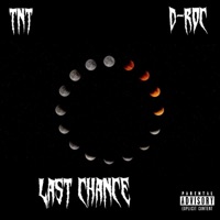 Last Chance (feat. D-roc) - Single - T.N.T