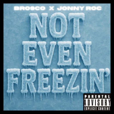 Not Even Freezin (feat. Jonny Roc) - Single
