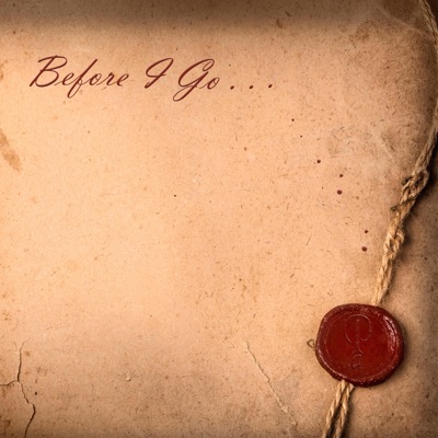 Before I Go
