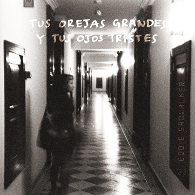 Tus Orejas Grandes y Tus Ojos Tristes - EP