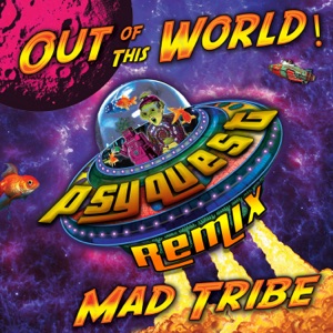 Out Of This World (feat. Psyquest) [Psyquest Remix]