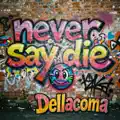 Never Say Die