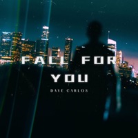 Fall For You - Single - Dave Carlos