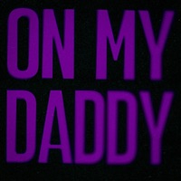 ON MY DADDY - Single - 2 STURDY NA