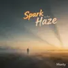 Spark in the Haze