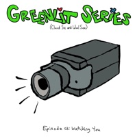 Episode 03: Watching You - Single - Greenlit Series, Claud Six & Wool See