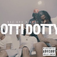 Notti Dotty (feat. Sdot Go) - Single - NazGPG