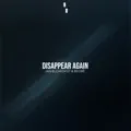 Disappear Again