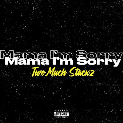 Mama I'm Sorry (feat. MeezzyOnTheBeat) - Single