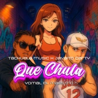 Que Chula (feat. Javaito Carty & Vakero) - Single - Tachuela Music