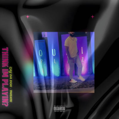 Think Im Playin (feat. Twente) - Single