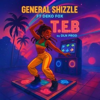 T.E.B (feat. Deko Fox & DLN PROD) - Single - General Shizzle