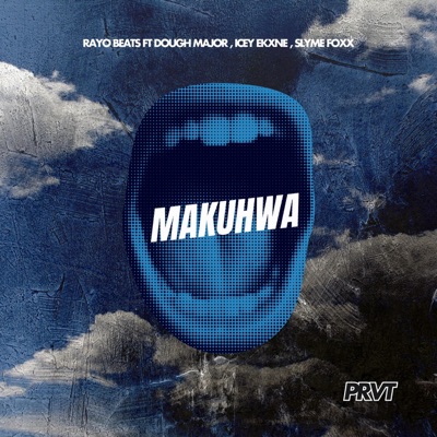 Makuhwa (feat. Icey Ekxne, Slyme Foxx & Dough Major) - Single