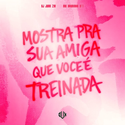 Mostra pra Sua Amiga Que Você É Treinada - Single