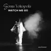 Watch Me Go