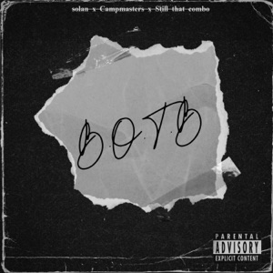 B.O.T.B (feat. Still That Combo & Campmasters)
