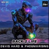 DEVIS HARD/PHOENIXRISING - Back 2 Life