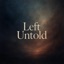 Left Untold - Single