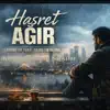 Kalbe Dokunan Şarkılar - Hasret Ağır