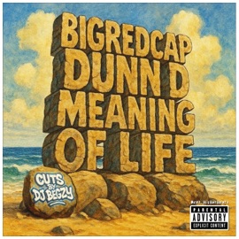 Meaning Of Life (feat. Dj Begzy) Bigredcap & Dunn D