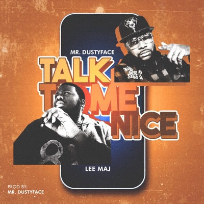 Talk To Me Nice (feat. LEE MAJ) [Radio Edit] - Single
