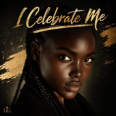 I Celebrate Me