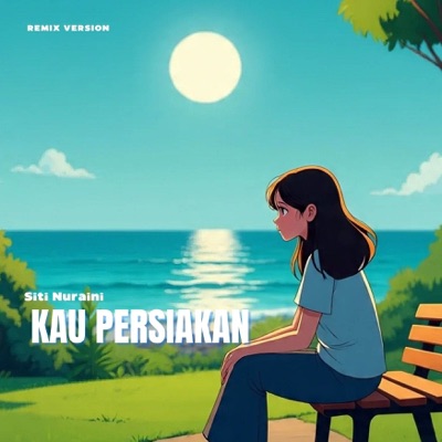 Kau Persiakan (Remix) - Single