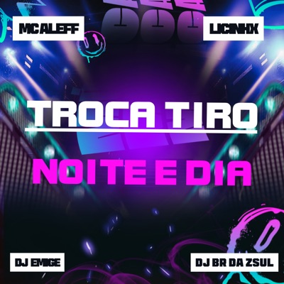 Troca Tiro Noite e Dia (feat. Dj Emige) - Single