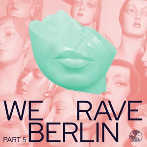 We Rave Berlin, Pt. 5 - Single