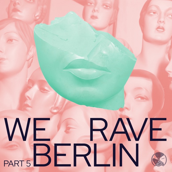 We Rave Berlin, Pt. 5 - Single