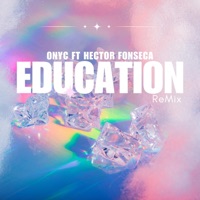 Education ONYC MIX (feat. Hector Fonseca) - Single - Onyc
