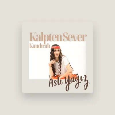 Listen to Aslı Yağız, watch music videos, read bio, see tour dates & more!