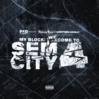 My Block: Welcome To Sem City 4 by Philthy Rich & Motion Mall album reviews, ratings, credits