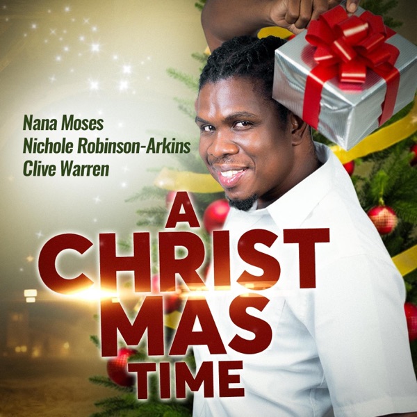 A Christmas Time (feat. Clive Warren & Nichole Robinson-Arkins)