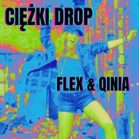Ciężki Drop - Single - Flex & QINIA