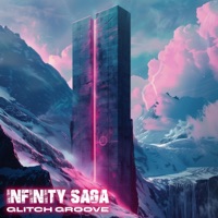 Infinity Saga (feat. Jonny Mele, Fabio Alisei & Wender) - Single - Glitch Groove
