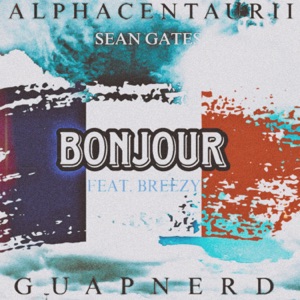 Bonjour (feat. Breezy & Sean Gates)