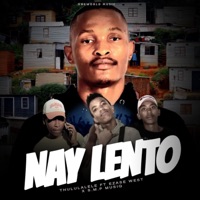 Nay Lento (feat. Ezase West & M.S.P MUSIQ) - Single - Thululalele