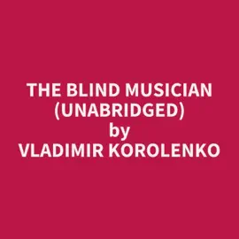 The Blind Musician (Unabridged)