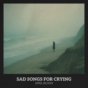 sad songs for crying