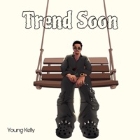Trend Soon - Single - Young Kelly