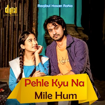 Pehle Kyu Na Mile Hum - Single