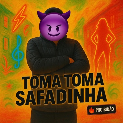 TOMA TOMA TOMA SAFADINHA - Single