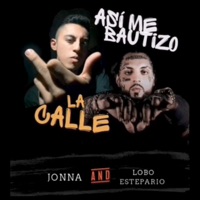 Así Me Bautizo la Calle (feat. Lobo Estepario) - Single - Jonna