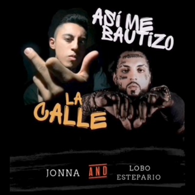 Así Me Bautizo la Calle (feat. Lobo Estepario) - Single