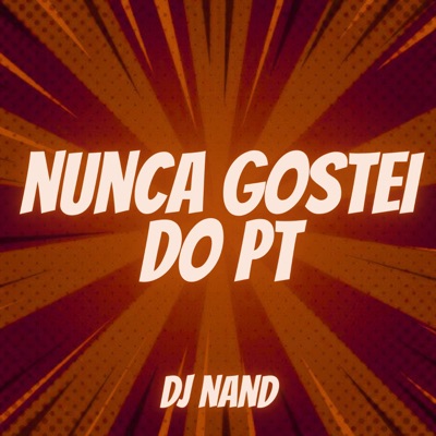 Nunca Gostei Do PT - Single