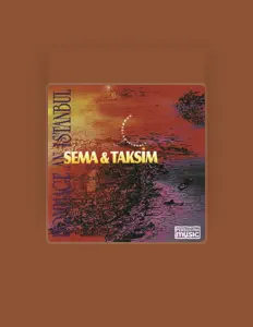 收听 Sema & Taksim、观看音乐视频、阅读小传、查看巡演日期等 ！