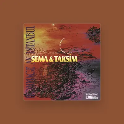 Listen to Sema & Taksim, watch music videos, read bio, see tour dates & more!